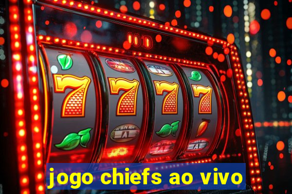 jogo chiefs ao vivo